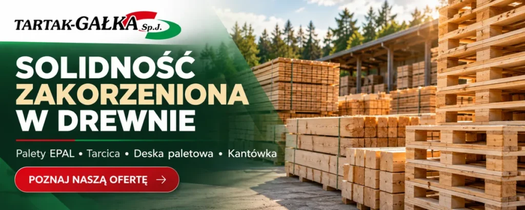 Tartak Gałka – solidne wyroby drewniane dla przemysłu i klientów indywidualnych.